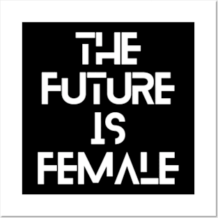 the future is female Posters and Art